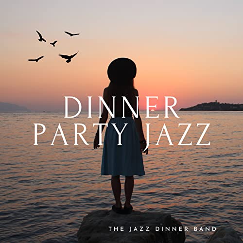 Dinner Party Jazz by The Jazz Dinner Band on Amazon Music Unlimited