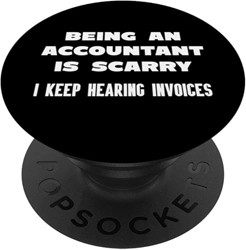 Being An Accountant Is Scarry I Keep Hearing FacFacturas Broma PopSockets Intercambiable PopGrip