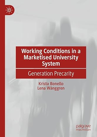 Working Conditions in a Marketised University System: Generation Precarity-Wow! eBook