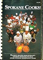 Spokane cooks!: Favorite recipes from Spokane's favorite restaurants plus award winning Washington wines 0961761601 Book Cover