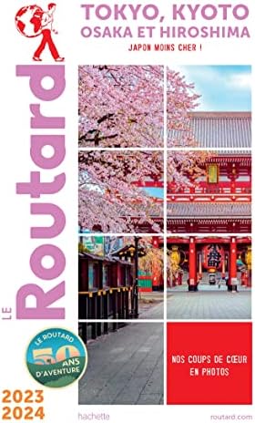 Guide du Routard Tokyo, Kyoto 2023/24: Osaka et Hiroshima