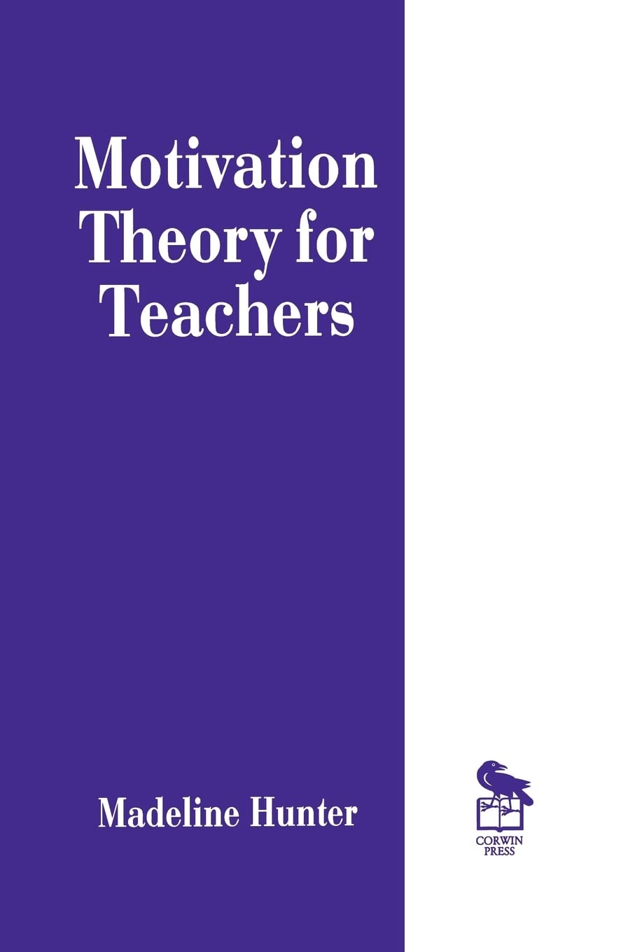 Motivation Theory for Teachers (Madeline Hunter Collection Series)