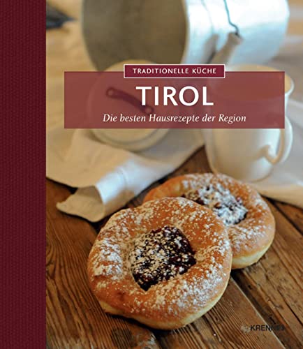 Traditionelle Küche Tirol: Die besten Hausrezepte der Region...