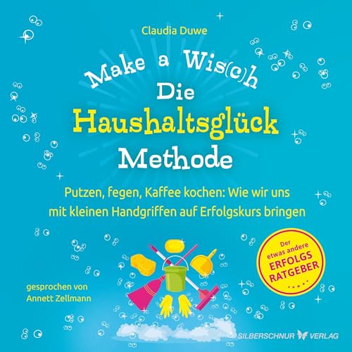 Die Haushaltsgl&uuml;ck-Methode &ndash; Make a Wis(c)h Titelbild