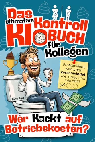 Das ultimative Klo-Kontrollbuch für Kollegen: Wer kackt auf Betriebskosten?