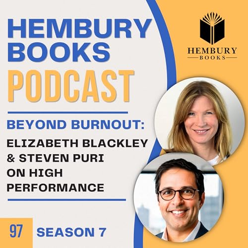 Beyond Burnout: Elizabeth Blackley & Steven Puri on High Performance