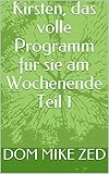  Kirsten, das volle Programm für sie am Wochenende Teil 1