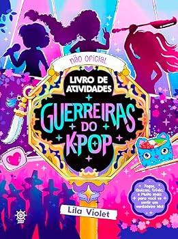 Guerreiras Do K-Pop: O Livro N�o Oficial De Atividades