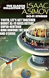 The Classic Collection of Isaac Asimov. Sci-Fi stories. Illustrated: Youth, Let's Get Together, Robot AL-76 Goes Astray, Super-Neutron, Ring Around the Sun and others