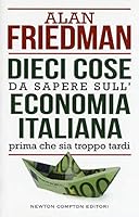 Dieci cose da sapere sull'economia italiana prima che sia troppo tardi 8822714199 Book Cover