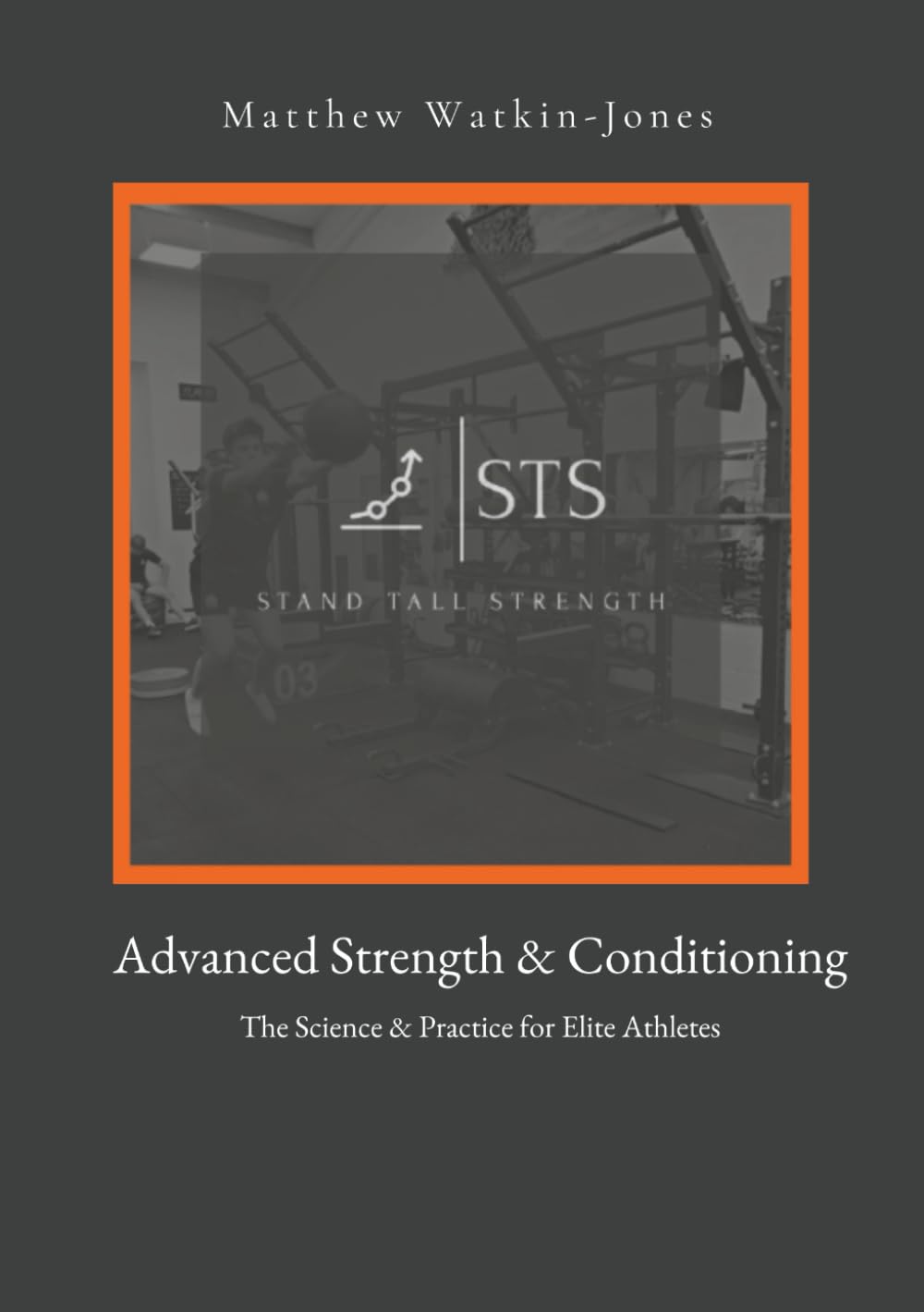 Advanced Strength & Conditioning: The Science & Practice for Elite Athletes (The Science of Strength and Conditioning)