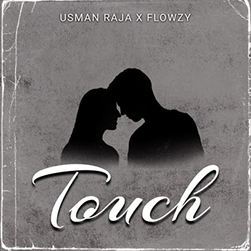 Touch de Usman Raja & Flowzy no Amazon Music Unlimited