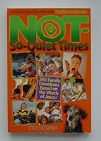 Not-So-Quiet Times: 240 Family Devotions Based on the Words of Jesus 0784710414 Book Cover