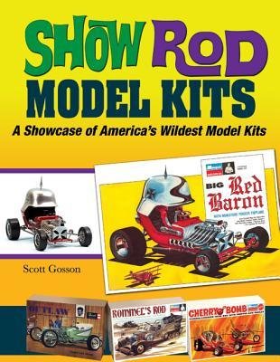 A Showcase of America's Wildest Model Kits Show Rod Model Kits (Paperback) - Common Paperback