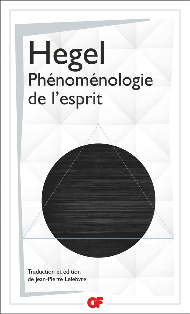 Phénoménologie de l'esprit : Hegel, Georg-Wilhelm-Friedrich