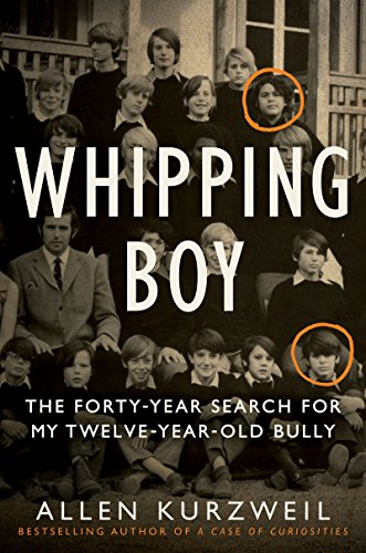 Whipping Boy: The Forty-Year Search for My Twelve-Year-Old Bully―An Edgar Award Winner