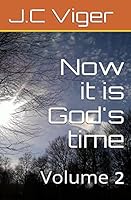 Now It Is God's Time Volume 2 1500169951 Book Cover