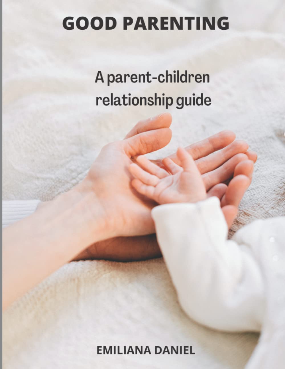 Good parenting: A parent-child relationship guide