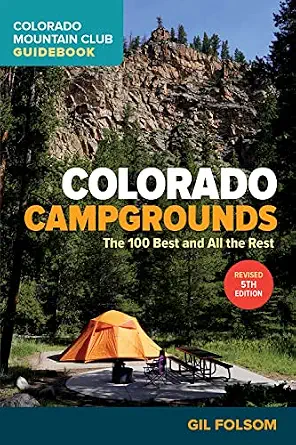 Best Camping Spots Near Me – Local Campgrounds You’ll Love! 10 Colorado Campgrounds: The 100 Best and All the Rest