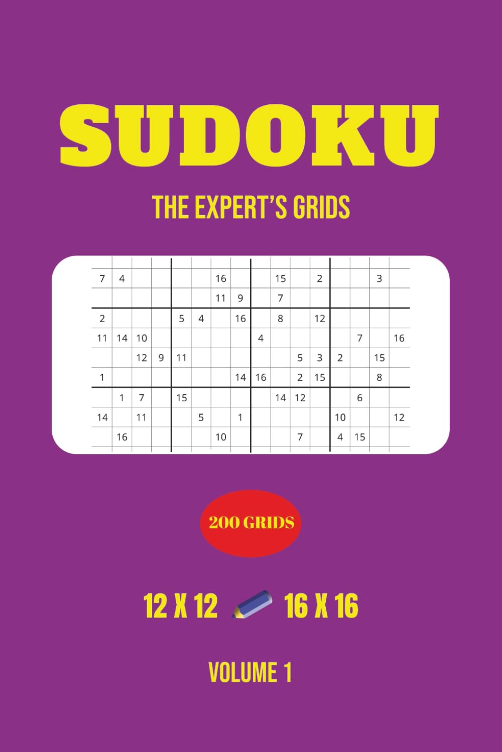 Sudoku: The Expert’s Grids: 200 Advanced Puzzles in 12×12 and 16×16 Grids (The Expert’s Grids – Advanced Sudoku Series)