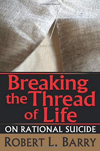 Breaking the Thread of Life: On Rational Suicide