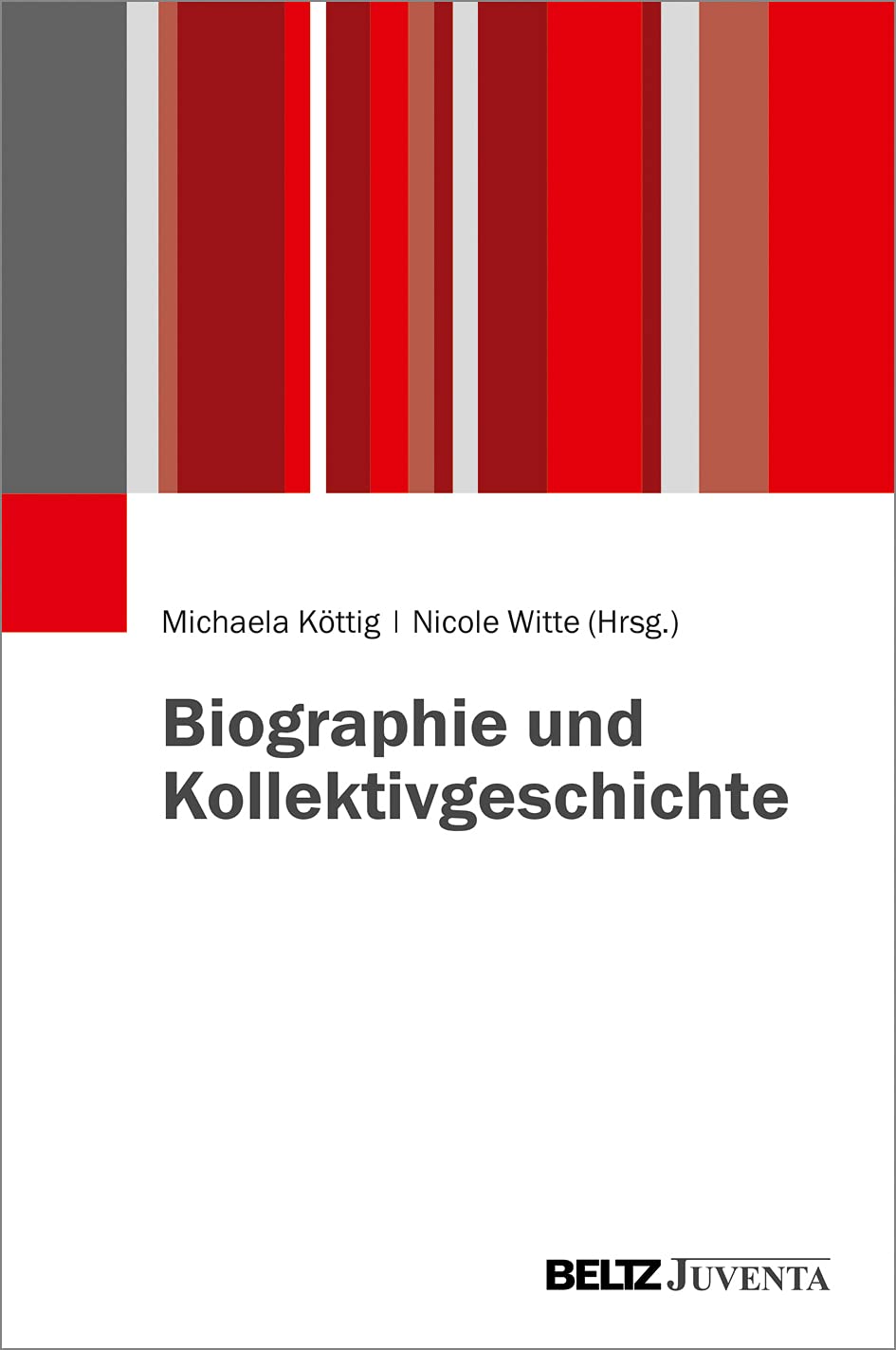 Biographie und Kollektivgeschichte: Eine Festschrift für Gabriele Rosenthal