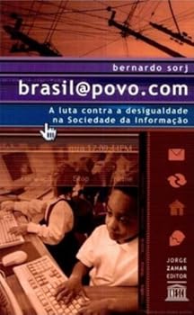 Paperback Brasil@povo.com: A Luta Contra a Desigualdade Na Sociedade Da Informac~ao (Portuguese Edition) [Portuguese] Book