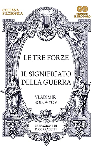 Le Tre Forze - Il significato della guerra (Collana Mistici Cristiani)
