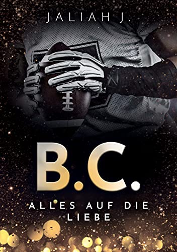 B.C. 3: Alles auf die Liebe (German Edition)