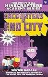 Encounters in End City: The Unofficial Minecrafters Academy Series, Book Six