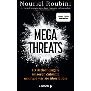 Megathreats: 10 Bedrohungen unserer Zukunft – und wie wir sie überleben – »Der einzige Wirtschaftsexperte, der die…