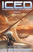 Iced: Chronicles of White World Book 1 1507728646 Book Cover