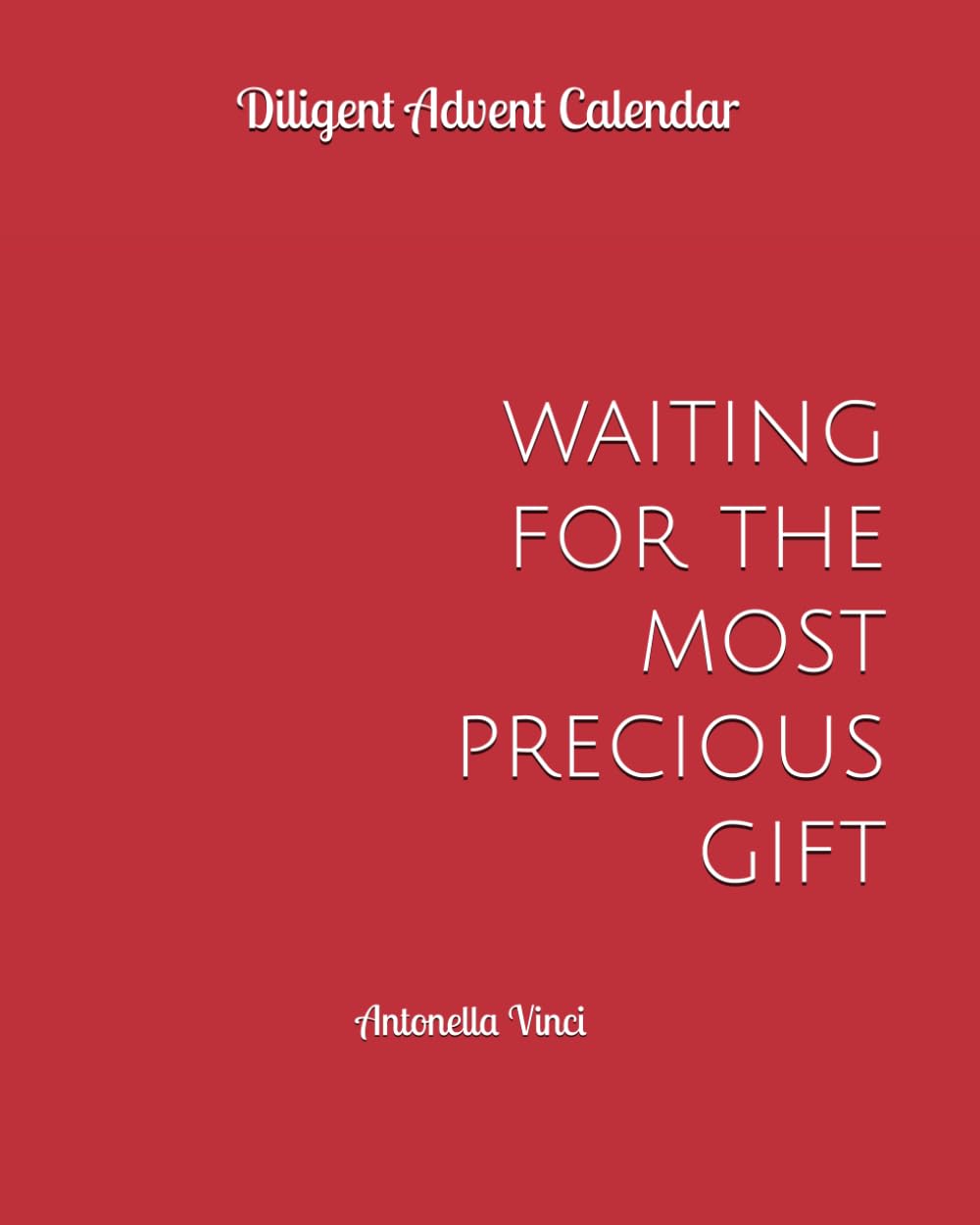DILIGENT ADVENT CALENDAR: waiting for the most precious gift