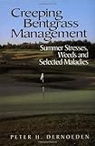 Creeping Bentgrass Management: Summer Stresses, Weeds and Selected Maladies