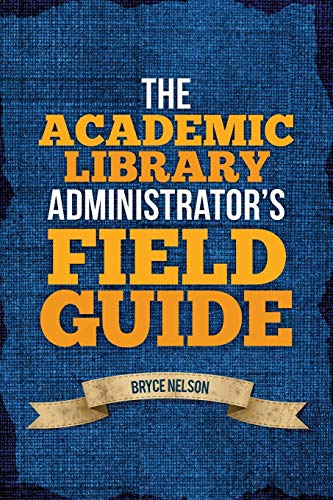 The Academic Library Administrator's Field Guide view 2