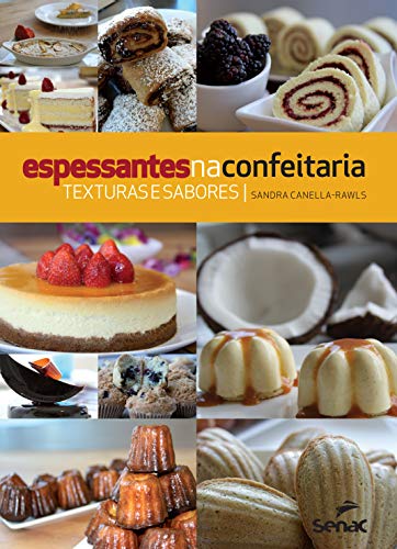 Espessantes na confeitaria: Texturas e sabores