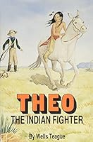 Theo, the Indian Fighter 089015614X Book Cover