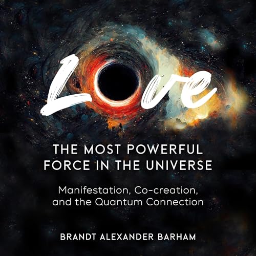 Love: The Most Powerful Force in the Universe | Brandt Barham episode artwork