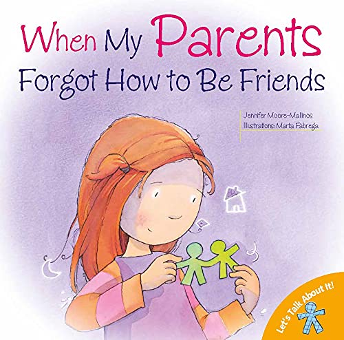 When My Parents Forgot How to be Friends (Let's Talk About It!) Paperback – 1 January 2021