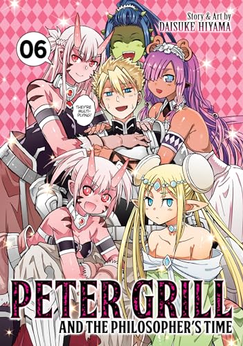 Peter Grill and the Philosopher's Time Vol. 6