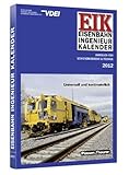  EIK - Eisenbahn Ingenieur Kalender 2012: Jahrbuch für Schienenverkehr & Technik