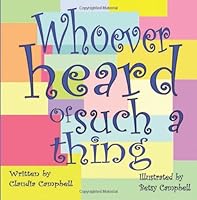 Whoever Heard Of Such A Thing 0985886005 Book Cover