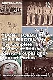 “Don’t Forget The Pierrots!'' The Complete History of British Pierrot Troupes & Concert Parties: The Complete History of British Pierrot Troupes & ... Advances in Theatre & Performance Studies)