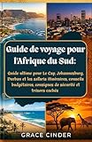 Guide de voyage pour l'Afrique du Sud 2026–2027 : Guide ultime pour Le Cap, Johannesburg, Durban et les safaris itinéraires, conseils budgétaires, consignes ... sécurité et trésors cachés (French Edition)