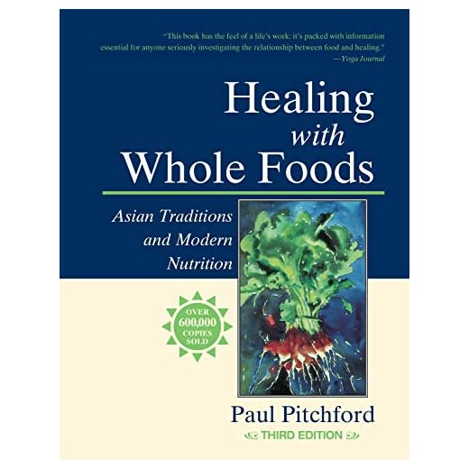 healing with whole foods: asian traditions and modern nutrition (3rd edition)