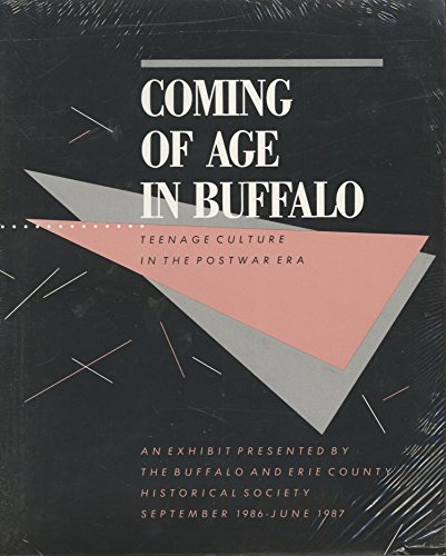 Coming of age in Buffalo: Teenage culture in the postwar era