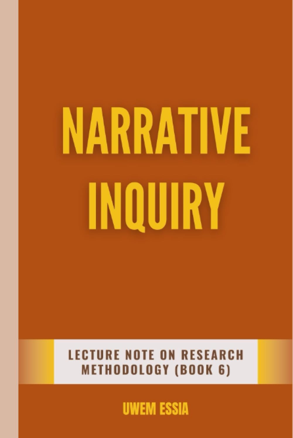 NARRATIVE INQUIRY: Lecture Notes on Research Methodology 6