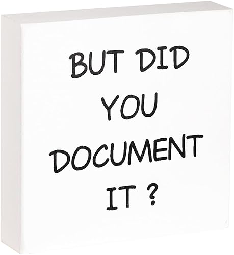 Miniatura 1 de Letrero de madera con texto en inglés But Did You Document It para oficina, casa de campo, 5 x 5 pulgadas, para oficina, jefe, colegas, escritorio,