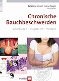 Chronische Bauchbeschwerden: Grundlagen – Diagnostik – Therapie