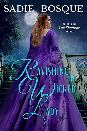 Ravishing His Wicked Lady (The Shadows Book 4)